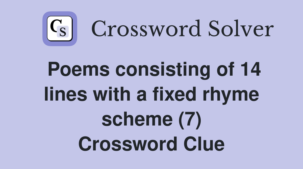 Poems consisting of 14 lines with a fixed rhyme scheme (7) Crossword